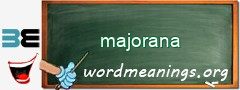 WordMeaning blackboard for majorana